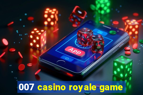 007 casino royale game