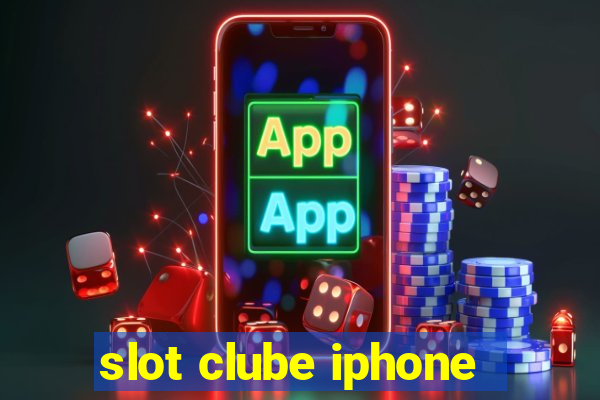 slot clube iphone