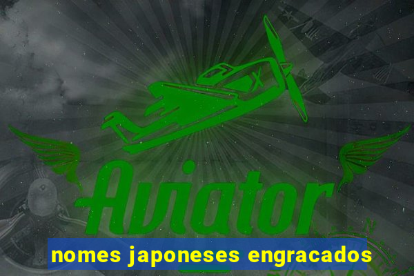 nomes japoneses engracados