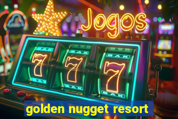 golden nugget resort