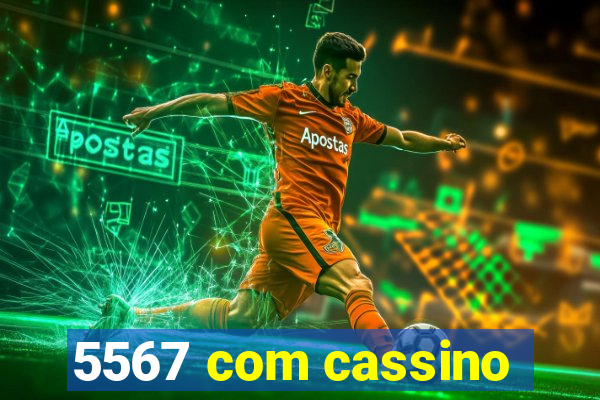 5567 com cassino