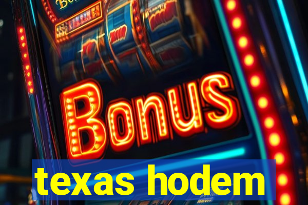 texas hodem