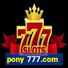 pony 777.com