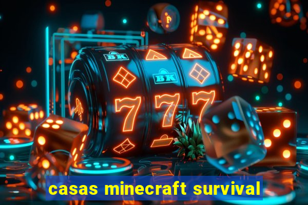 casas minecraft survival