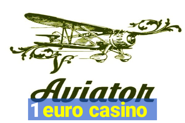 1 euro casino