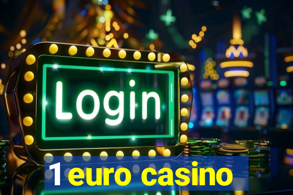 1 euro casino