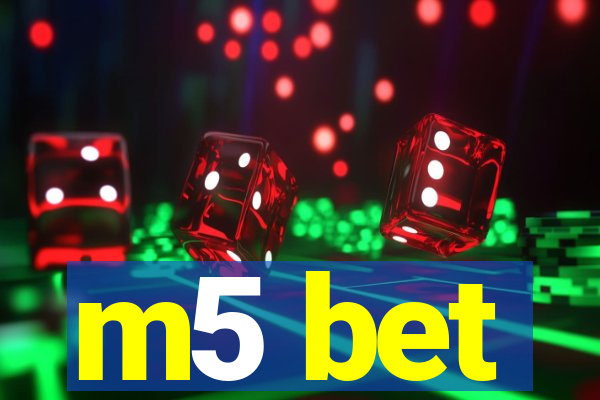 m5 bet