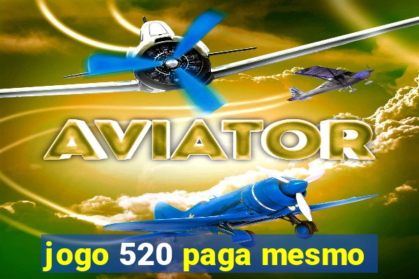 jogo 520 paga mesmo