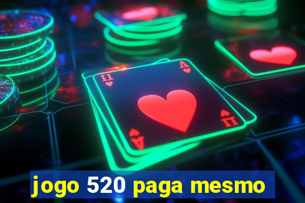 jogo 520 paga mesmo