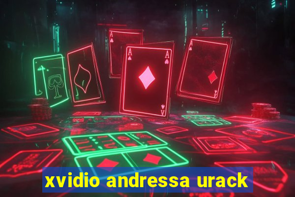 xvidio andressa urack