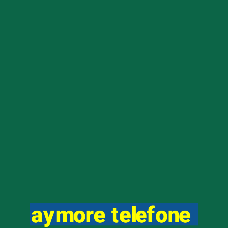 aymore telefone