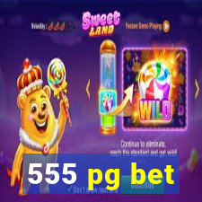 555 pg bet