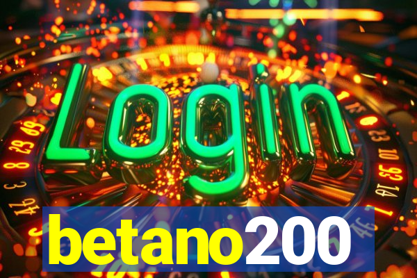 betano200