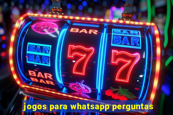 jogos para whatsapp perguntas