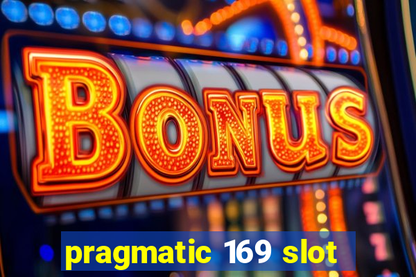 pragmatic 169 slot