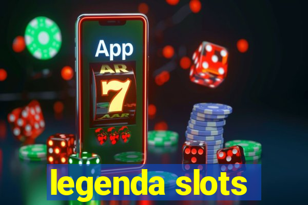 legenda slots