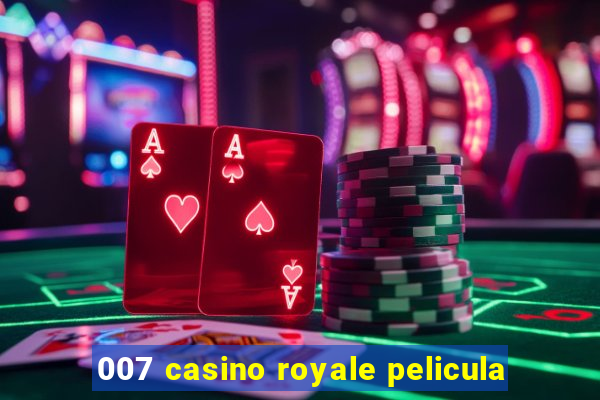 007 casino royale pelicula