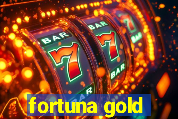 fortuna gold