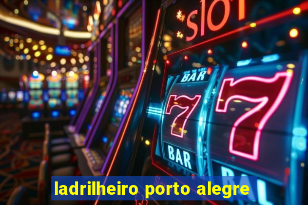 ladrilheiro porto alegre