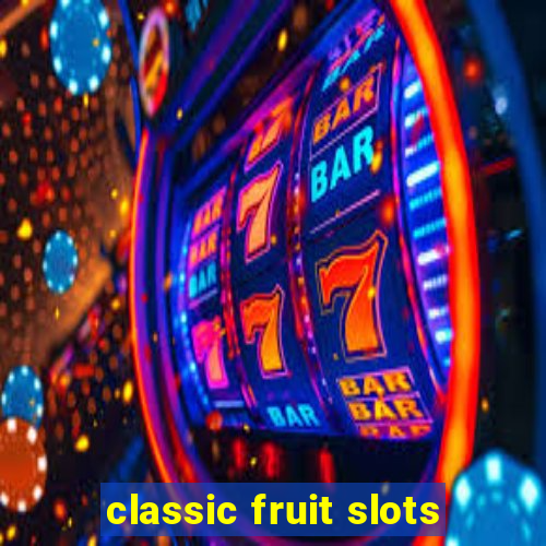 classic fruit slots