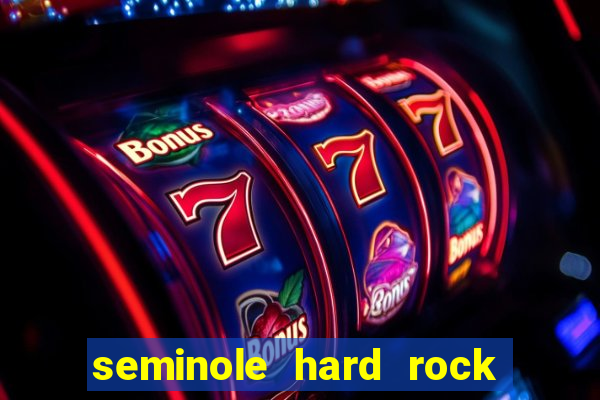 seminole hard rock and casino hollywood fl