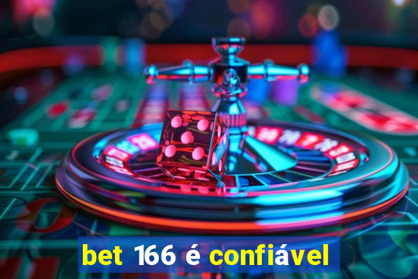 bet 166 é confiável