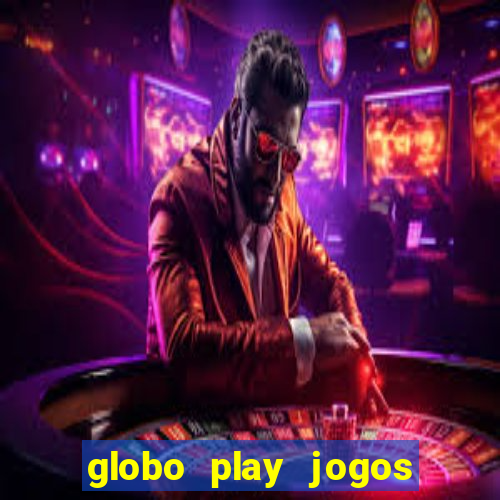 globo play jogos de futebol