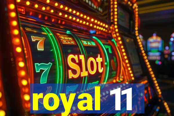 royal 11