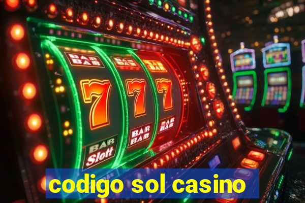 codigo sol casino