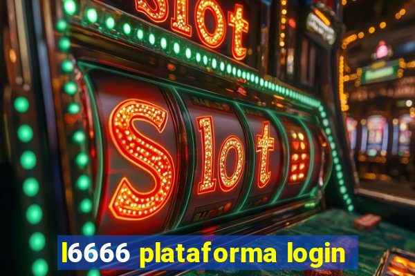 l6666 plataforma login