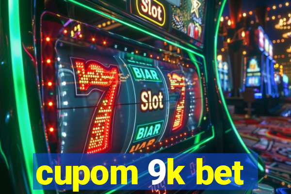 cupom 9k bet