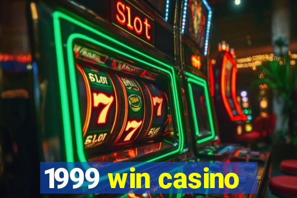 1999 win casino