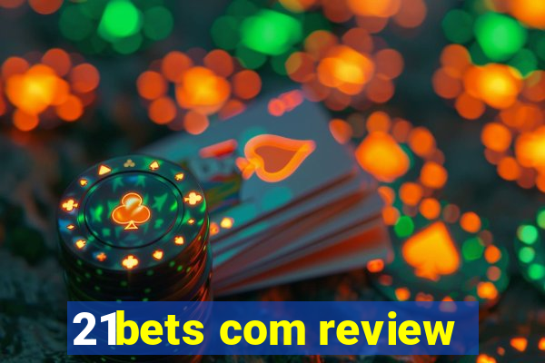 21bets com review