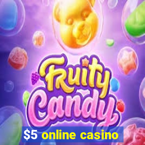 $5 online casino