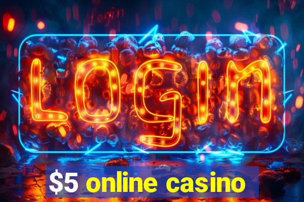 $5 online casino