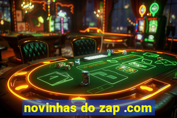 novinhas do zap .com