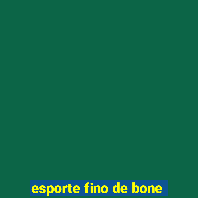 esporte fino de bone