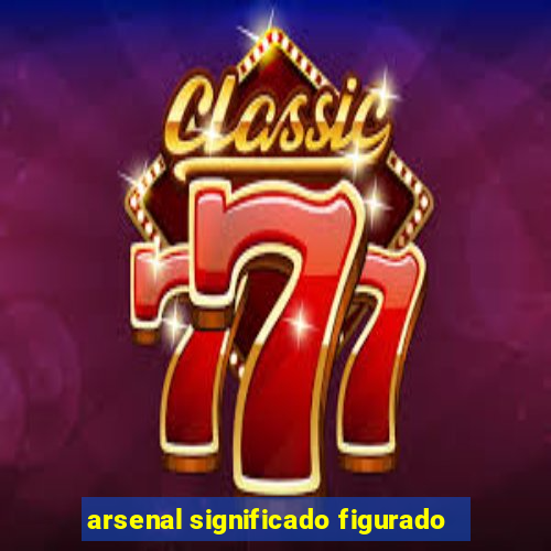 arsenal significado figurado