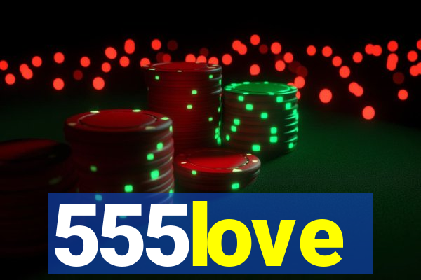 555love