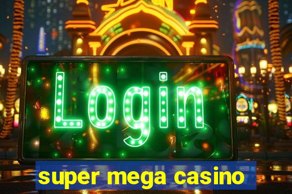 super mega casino