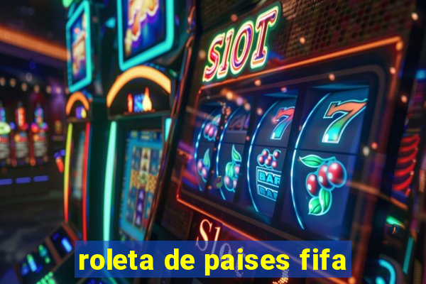 roleta de paises fifa