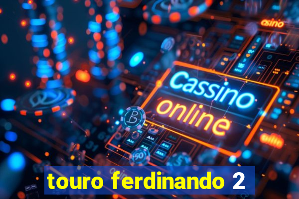 touro ferdinando 2