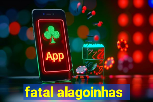 fatal alagoinhas