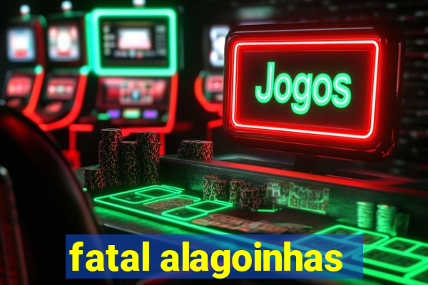 fatal alagoinhas