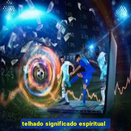 telhado significado espiritual