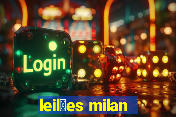 leil玫es milan