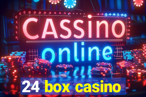 24 box casino