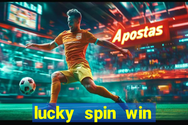 lucky spin win real money 2023