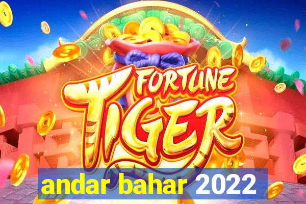 andar bahar 2022