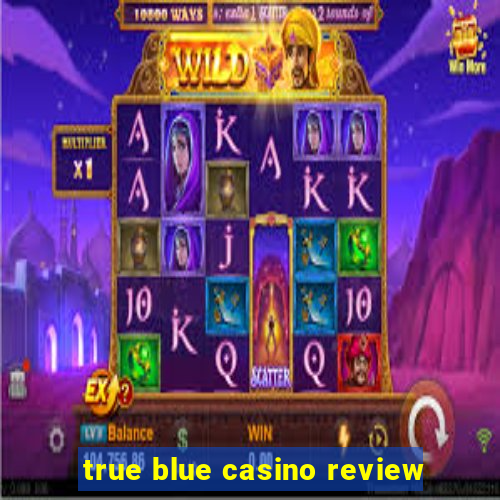 true blue casino review